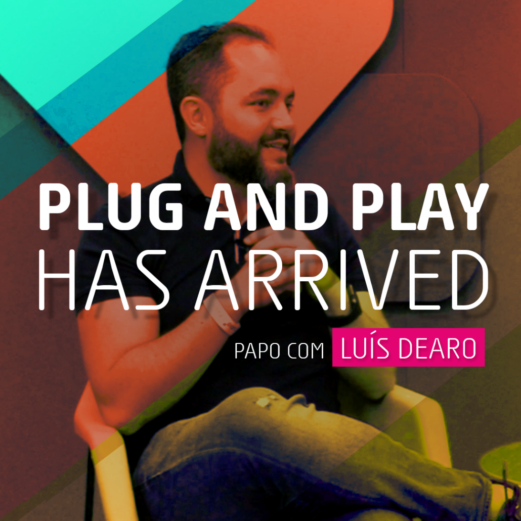 Plug and Play has Arrived